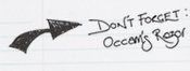 Don't forget Occam's Razor